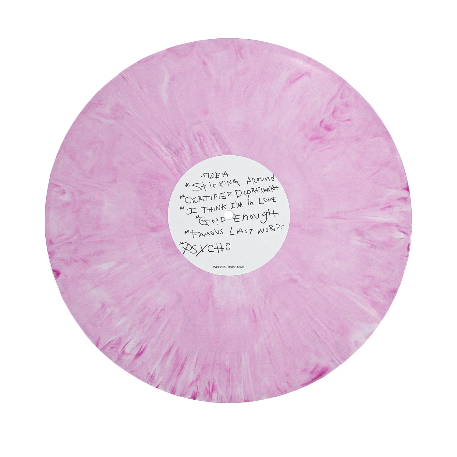 A pink and white marbled Taylor Acorn Certified Depressant Vinyl with handwritten track titles, notes, signatures, song list for Side A, the word PSYCHO, exclusive bonus tracks on a white center label.