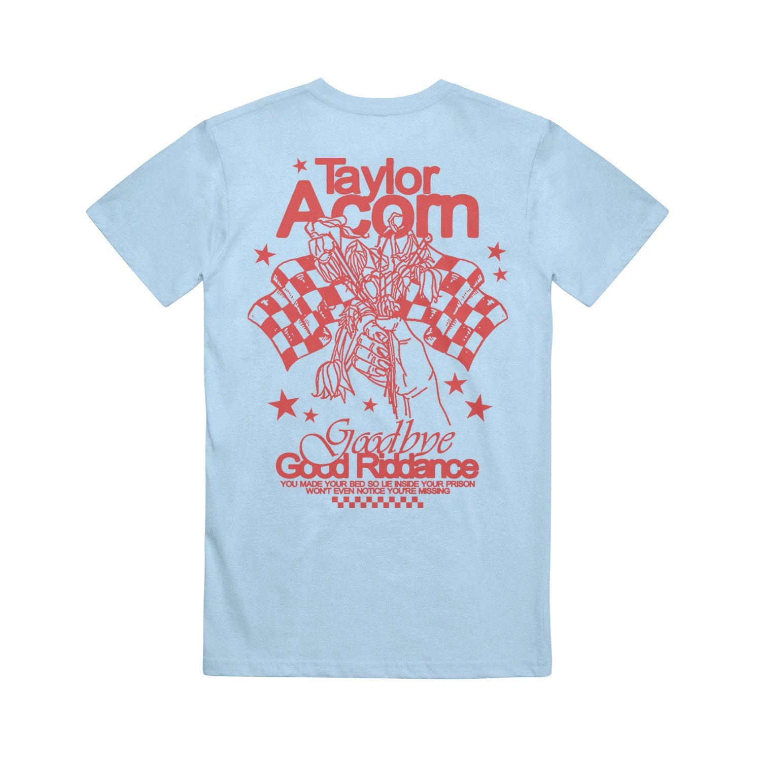 Taylor Acorn Comfort Colors light blue t-shirt features red graphic text and art on the back with two checkered flags, Goodbye Good Riddance phrase, stars, and surrounding smaller text.